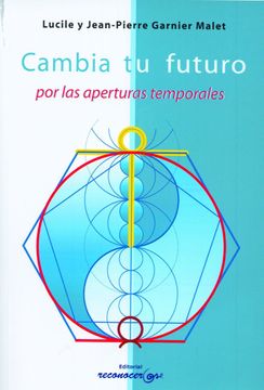 portada Cambia tu Futuro por las Aperturas Temporales (in Spanish)