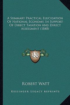 portada a summary practical elucidation of national economy, in support of direct taxation and direct assessment (1848) (in English)