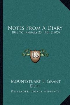 portada notes from a diary: 1896 to january 23, 1901 (1905) (en Inglés)