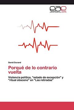 portada Porqué de lo Contrario Vuelta: Violencia Política, “Estado de Excepción” y “Ritual Obsceno” en “Las Retiradas”