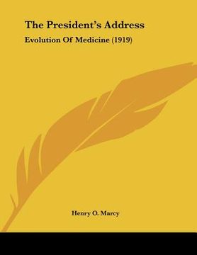 portada the president's address: evolution of medicine (1919) (en Inglés)