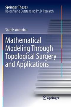 portada Mathematical Modeling Through Topological Surgery and Applications (in English)