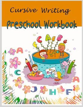 portada Cursive Writing Preschool Workbook: Cursive Handwriting for Kids /Preschool workbook / Practice Tracing / Letters Tracing/ Fun Learning/ Alphabet lear (en Inglés)