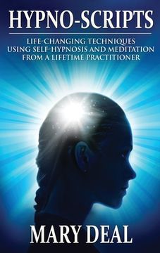 portada Hypno-Scripts: Life-Changing Techniques Using Self-Hypnosis And Meditation From A Lifetime Practitioner (en Inglés)