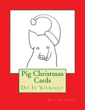portada Pig Christmas Cards: Do It Yourself (in English)
