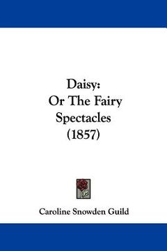 portada daisy: or the fairy spectacles (1857) (en Inglés)