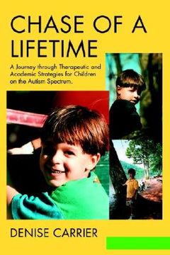 portada chase of a lifetime: a journey through therapeutic and academic strategies for children on the autism spectrum (en Inglés)