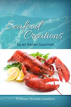 portada Seafood Creations by an Italian Gourmet (in English)