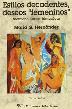 portada Estilos decadentes, deseos "femeninos": Nietzsche, Lorca, Almodóvar (Universidad) (in Spanish)
