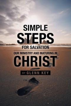 portada Simple steps for Salvation: Our ministry and Maturing in Christ (en Inglés)