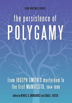 portada The Persistence of Polygamy: From Joseph Smith'S Martyrdom to the First Manifesto, 1844-1890 (en Inglés)