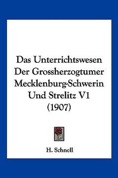 portada Das Unterrichtswesen Der Grossherzogtumer Mecklenburg-Schwerin Und Strelitz V1 (1907) (en Alemán)