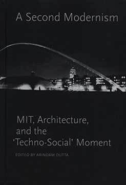 portada A Second Modernism: Mit, Architecture, and the 'techno-Social' Moment (The mit Press) (en Inglés)