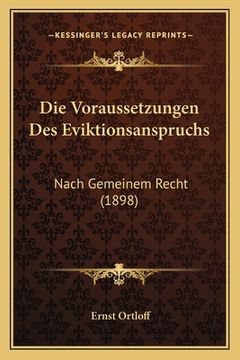 portada Die Voraussetzungen Des Eviktionsanspruchs: Nach Gemeinem Recht (1898) (en Alemán)