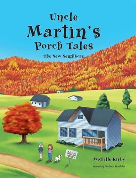 portada Uncle Martin's Porch Tales: The New Neighbors (en Inglés)