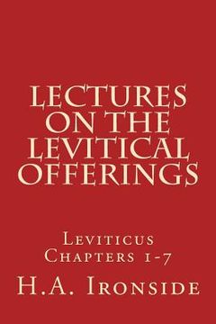 portada Lectures On The Levitical Offerings: Leviticus Chapters 1-7 (en Inglés)