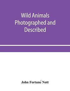 portada Wild Animals Photographed and Described (en Inglés)