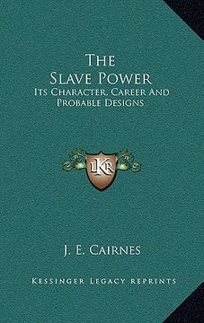portada the slave power: its character, career and probable designs (en Inglés)