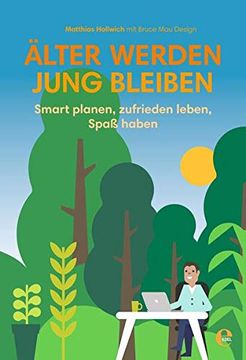 portada Älter Werden, Jung Bleiben: Smart Planen, Zufrieden Leben, Spaß Haben (en Alemán)