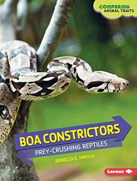 portada Boa Constrictors: Prey-Crushing Reptiles (Comparing Animal Traits) (en Inglés)