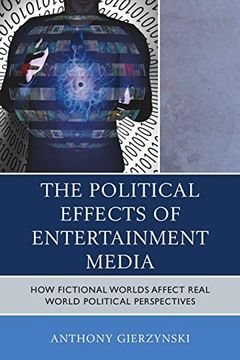 portada The Political Effects of Entertainment Media: How Fictional Worlds Affect Real World Political Perspectives 