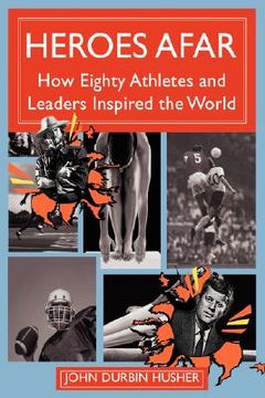 portada heroes afar: how eighty athletes and leaders inspired the world (en Inglés)