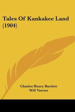 portada tales of kankakee land (1904) (en Inglés)