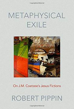 portada Metaphysical Exile: On J. Me Coetzee'S Jesus Fictions (en Inglés)