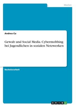 portada Gewalt und Social Media. Cybermobbing bei Jugendlichen in sozialen Netzwerken (en Alemán)