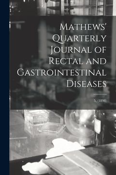 portada Mathews' Quarterly Journal of Rectal and Gastrointestinal Diseases; 5, (1898) (en Inglés)