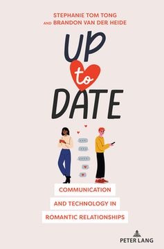 portada Up to Date: Communication and Technology in Romantic Relationships (en Inglés)
