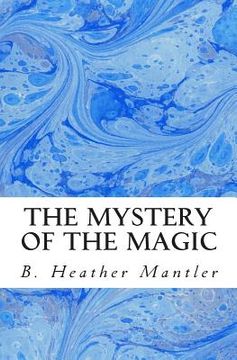portada The Mystery of the Magic (in English)