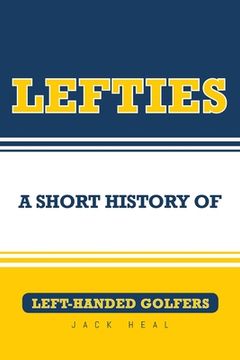 portada Lefties: A Short History of Left-Handed Golfers (in English)