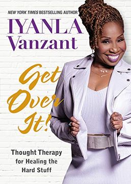 portada Get Over It! Thought Therapy for Healing the Hard Stuff 
