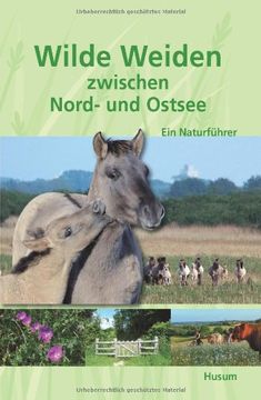 portada Wilde Weiden zwischen Nord- und Ostsee: Ein Naturführer (en Alemán)