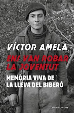 portada Ens van Robar la Joventut: Memòria Viva de la Lleva del Biberó (Actualitat) (in Catalá)