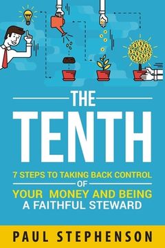 portada The Tenth: 7 Steps to Taking Back Control of Your Money and Being a Faithful Steward (en Inglés)