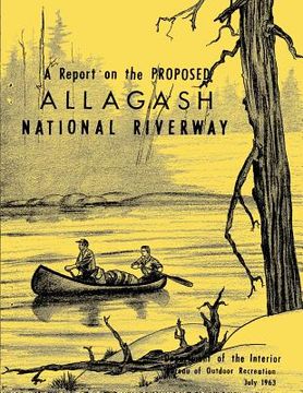 portada A Report on the Proposed Allagash National Riverway (en Inglés)