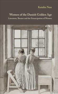 portada Women of the Danish Golden Age: Literature, Theater and the Emancipation of Women Volume 8 (en Inglés)