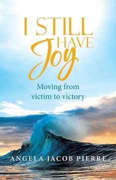 portada I Still Have Joy: Moving from Victim to Victory (en Inglés)