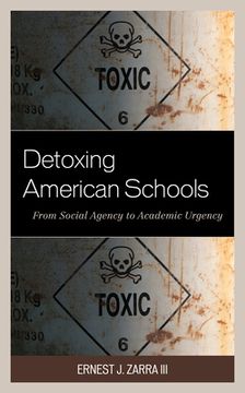 portada Detoxing American Schools: From Social Agency to Academic Urgency (en Inglés)