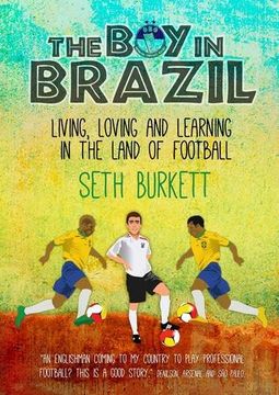 portada The Boy in Brazil: Living, Loving and Learning  in the Land of Football