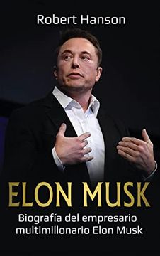 portada Elon Musk: Biografía del Empresario Multimillonario Elon Musk (in Spanish)
