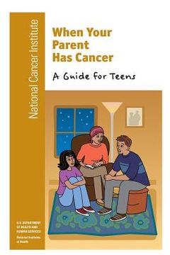 portada When Your Parent Has Cancer: A Guide for Teens (in English)