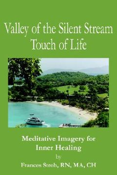 portada valley of the silent stream touch of life: meditative imagery for inner healing (en Inglés)