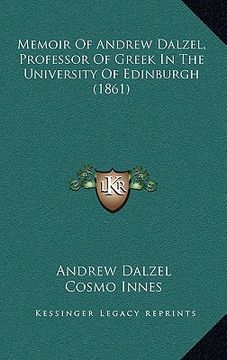 portada memoir of andrew dalzel, professor of greek in the university of edinburgh (1861)
