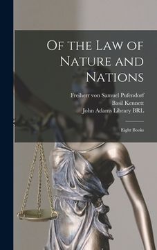 portada Of the Law of Nature and Nations: Eight Books (en Inglés)