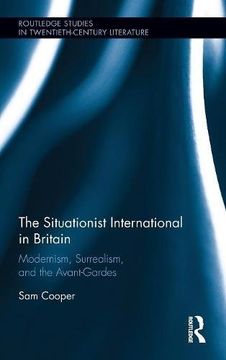 portada The Situationist International in Britain: Modernism, Surrealism, and the Avant-Garde (Routledge Studies in Twentieth-Century Literature)