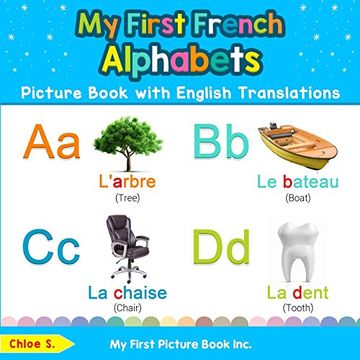 portada My First French Alphabets Picture Book With English Translations: Bilingual Early Learning & Easy Teaching French Books for Kids: 1 (Teach & Learn Basic French Words for Children) 