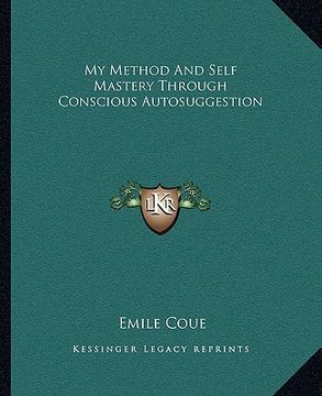 portada my method and self mastery through conscious autosuggestion (in English)